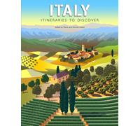 Italy : Itineraries to Discover