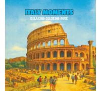 Italy Moments: Relaxing Coloring Book