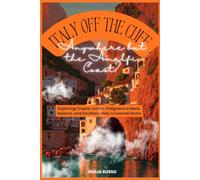 Italy Off the Cuff: Anywhere but the Amalfi Coast?: Exploring Tropea, Ischia, Polignano a Mare, Salerno, and Southern Italy’s Coastal Gems