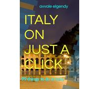 ITALY ON JUST A CLICK: 99 things to do in italy