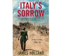 Italy’s Sorrow: An Italian World War II military history book (A Year of War 1944-45)