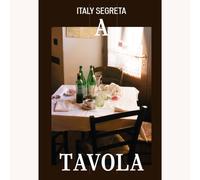 Italy Segreta : A Tavola