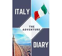 Italy - The Adventure Diary: Inspirational Handy Blank Small Lined Travel Journal Notebook For Writing Notes In Compact Pocket Size