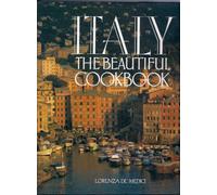 Italy the Beautiful Cookbook