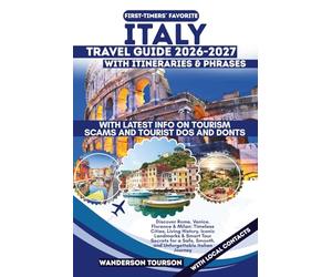ITALY TRAVEL GUIDE 2026-2027: Discover Rome, Venice, Florence & Milan: Timeless Cities, Living History, Iconic Landmarks & Smart Tour Secrets for a ... (World Careful Explorer Essential Series)