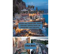 Italy Travel Guide 2026: “Discover Italy’s Ancient Cities, Stunning Landscapes, Authentic Cuisine, and Unforgettable Travel Experiences”