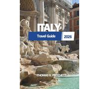 ITALY Travel Guide 2026: Explore Hidden Gems, Local Secrets, and Must-See Destinations for Your Next European Adventure