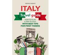 Italy Travel Guide: How to Plan a Trip to Italy with Best Tips for First-Timers (Journey Joy)