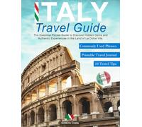 Italy Travel Guide: The Essential Pocket Guide to Discover Hidden Gems and Authentic Experiences in the Land of La Dolce Vita