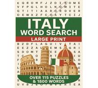 Italy Word Search Book: Large print, easy to read puzzles about italian food, cities, attractions and more | 8.5 x 11 inches 240 Pages | 115+ Puzzles, 1800 Words...Gift for Vacations, Travel, Holidays