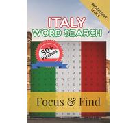 Italy Word Search Focus & Find: 50+ Word Search Puzzles to discover and learn about the beautiful country of Italy| 6 x 9 inches, 110 pages | Gift for Vacations, Holidays and Free Time