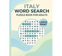 Italy Word Search Puzzles Book for Adults: 50 Themed Word Hunt Puzzles with 1000 Italian Words | Brain Games for Relaxation and Mental Fitness | Great Gift for Adults and Seniors (Large Print)