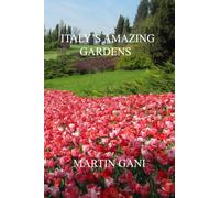 Italy's Amazing Gardens