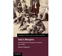Italy's Margins: Social Exclusion and Nation Formation since 1861: 20 (Cambridge Social and Cultural Histories, Series Number 20)