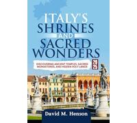 Italy's Shrines and Sacred Wonders 2025: Discovering Ancient Temples, Sacred Monasteries, and Hidden Holy Lands
