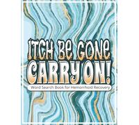 Itch Be Gone, Carry On! Word Search Book for Hemorrhoid Recovery: Hemorrhoid Gag Gift | Large Print Word Find Puzzle | Engaging Screen-Free ... Someone Taking It Easy | Includes a Gift Page
