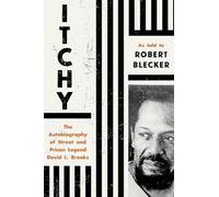 Itchy: The Autobiography of Street and Prison Legend David L. Brooks