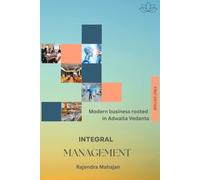 Itegral Management: Modern Business Rooted in Adwaita Vedanta Philosophy
