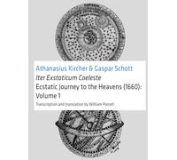 Iter Exstaticum Coeleste [Ecstatic Journey into the Heavens] (1660): Volume 1