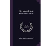 Iter Lancastrense: A Poem, Written A, Part 1636