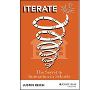 Iterate: The Secret to Innovation in Schools
