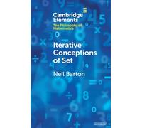 Iterative Conceptions of Set (Elements in the Philosophy of Mathematics)