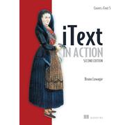 iText in Action: Covers Itext 5