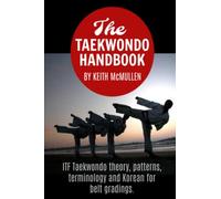 ITF Taekwondo: Basic Information and Korean for Belt Gradings