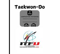 ITF-Union Taekwon-Do: Composition Notebook