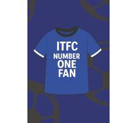 ITFC Number One Fan Notebook: Tractor Boys Supporters Notebook | A5 Paperback | 100 Lined Pages | Journal, Diary, School & Work