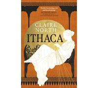 Ithaca : The exquisite, gripping retelling of the Odyssey that breathes life into ancient myth