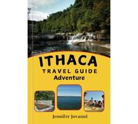 Ithaca Travel Guide Adventure: Discover Hidden Gems, Must-See Attractions, Serene Waterfalls, Relaxation Havens, and Culinary Treasures in the Heart of Enchanting New York.