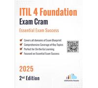 ITIL 4 Foundation Exam Cram Notes Essential Exam Success: 2nd Edition - 2025