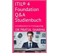 ITIL® 4 Foundation Q&A Studienbuch: Schnellüberblick für Prüfungserfolg: 16 (German)