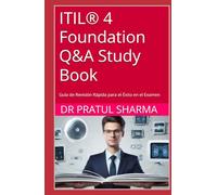 ITIL® 4 Foundation Q&A Study Book: Guía de Revisión Rápida para el Éxito en el Examen (Spanish)