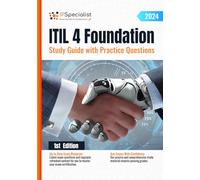 ITIL 4 Foundation - Study Guide with Practice Questions: 1st Edition - 2024