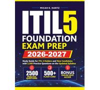 ITIL 5 FOUNDATION EXAM PREP 2026 - 2027: Study Guide for ITIL 4 Holders and New Candidates with 2,500 Practice Questions on the Updated Syllabus