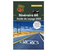 Itinéraire 66 Guide de voyage 2025: À la découverte de l’autoroute américaine, où aller, que voir et les arrêts incontournables