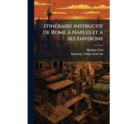 Itinéraire instructif de Rome à Naples et à ses environs