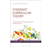 Itinerant Curriculum Theory : A Declaration of Epistemological Independence