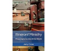 Itinerant Ministry: Preparing to Go Into All the World
