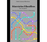 Itinerários Filosóficos: (em-na-para) Educação Matemática & Ensino da Matemática