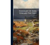 Itinerary Of King Edward The First