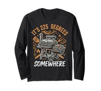 It's 225 Degrees Somewhere Long Sleeve T-Shirt