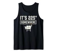 It's 225 Somewhere Funny BBQ Smoker Grill Quote Tank Top