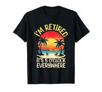 It'S 5 O'Clock Everywhere I'm Retired Summer Party T-Shirt
