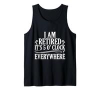 It's 5 O'Clock Everywhere I'm Retired Summer Retirement Tank Top