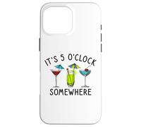 It's 5 O'clock Somewhere Cocktails Mixed Drinks Happy Hour Case for iPhone 16 Pro Max