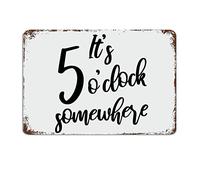 It's 5 O'Clock Somewhere Drinking Metal Sign with Funny Quotes Metal Tin Sign Motivational Wall Art Rustic Wall Decorations for Living Room Kitchen Wall Hanging Signs Wall Sign 8x12 inch