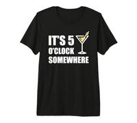It's 5 O'Clock Somewhere Funny Vacation Happy Hour Drinking Premium T-Shirt
